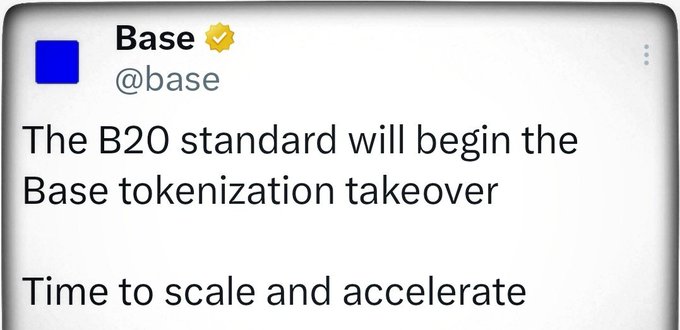 A tweet from Base (@base) stating "The B20 standard will begin the Base tokenization takeover. Time to scale and accelerate."