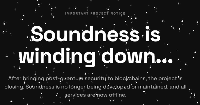The image shows a black background with white text that reads "Soundness is winding down...After bringing past-quark security to blockchains, the project is closing, Soundness is no longer being developed or maintained, and all services are offline." The text is written in a serif font.