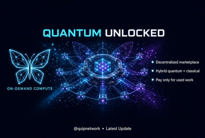 A dark graphic titled 'QUANTUM UNLOCKED' featuring a geometric butterfly logo labeled 'ON-DEMAND COMPUTE' and a central glowing cube structure, with bullet points listing 'Decentralized marketplace', 'Hybrid quantum + classical', and 'Pay only for used work', tagged '@quipnetwork • Latest Update'.