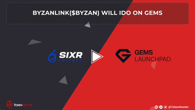 An announcement banner stating 'BYZANLINK($BYZAN) WILL IDO ON GEMS', showing logos for 'SIXR CRICKET' and 'GEMS LAUNCHPAD' on a split black and red background, credited to 'TOKEN HUNTER'.