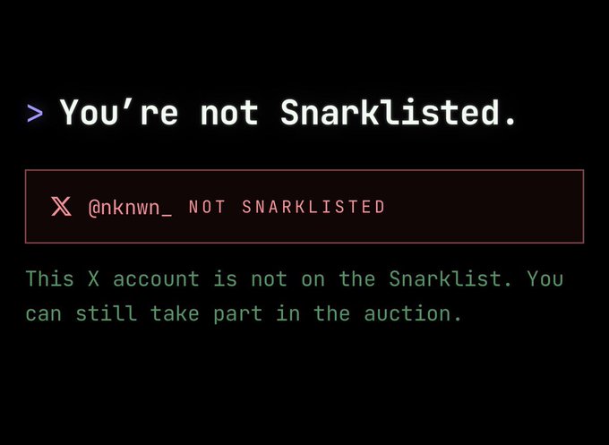 A terminal-style screen displays 'You're not Snarklisted.' with the X account @nknwn_ marked as 'NOT SNARKLISTED', confirming the account can participate in the auction.