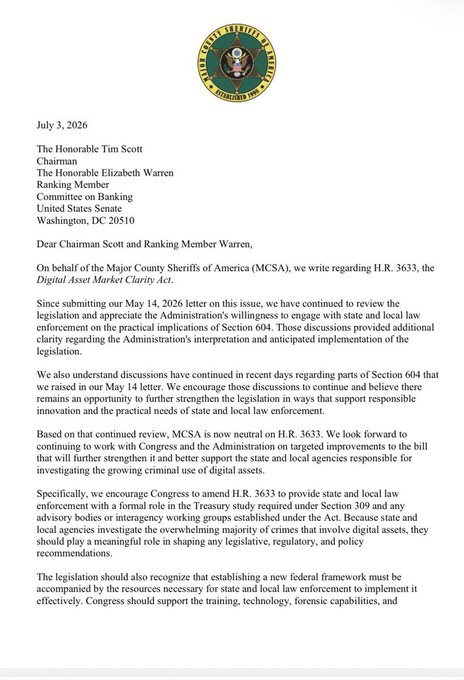 A July 3, 2026 letter from the Major County Sheriffs of America (MCSA) addressed to Chairman Tim Scott and Ranking Member Elizabeth Warren of the Senate Banking Committee expresses the organization's newly neutral stance on the Digital Asset Market Clarity Act (H.R. 3633), while encouraging Congress to amend Section 604 to provide state and local law enforcement a formal role under the Treasury's investigative authority.