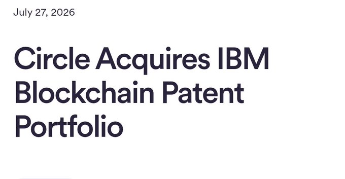 News headline dated July 27, 2026 reading 'Circle Acquires IBM Blockchain Patent Portfolio.'