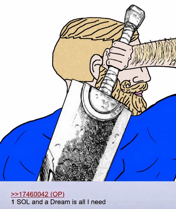 A cartoon illustration of a bearded, blue-shirted character holding a large sword over his shoulder, with text below reading '>>17460042 (OP)' and '1 SOL and a Dream is all I need.'