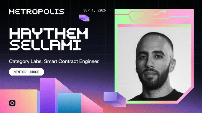 A promotional graphic for 'METROPOLIS' dated SEP 1, 2026 featuring Haythem Sellami, identified as a 'Category Labs, Smart Contract Engineer' and 'MENTOR · JUDGE'.