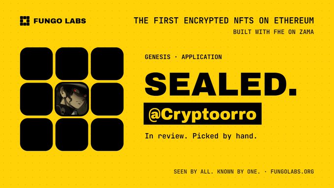 A yellow graphic from Fungo Labs promoting 'THE FIRST ENCRYPTED NFTS ON ETHEREUM,' featuring a profile picture and the handle @Cryptoorro marked as 'SEALED.'