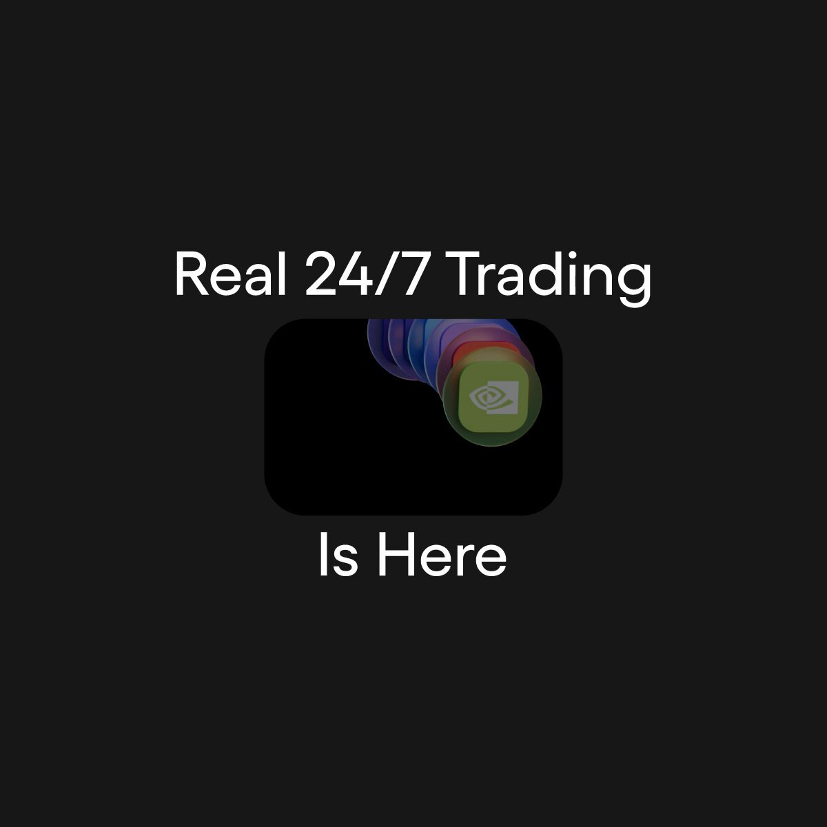 A promotional graphic with the text "Real 24/7 Trading Is Here" displayed above the NVIDIA app icon on a dark background. The image reinforces the post's message by highlighting that NVIDIA's stock can now be minted, redeemed, and traded around the clock on BNB Chain—a significant upgrade from the previously always-on transfer feature.