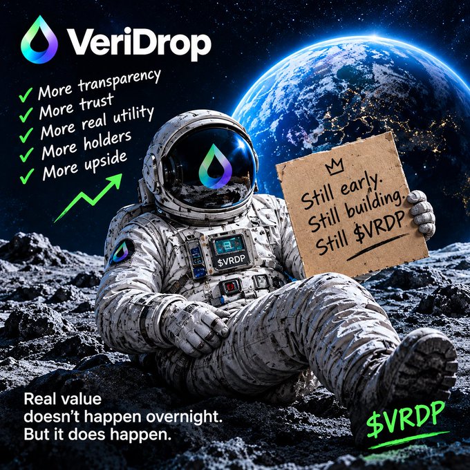 A promotional graphic for 'VeriDrop' featuring an astronaut on a moon-like surface holding a cardboard sign reading 'Still early. Still building. Still $VRDP', with green checkmarks listing 'More transparency', 'More trust', 'More real utility', 'More holders', 'More upside', and tagline 'Real value doesn't happen overnight. But it does happen.'