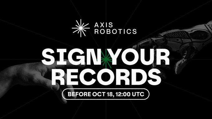 A black promotional graphic for Axis Robotics with white text reading 'SIGN YOUR RECORDS' and 'BEFORE OCT 18, 12:00 UTC', featuring two hands reaching toward each other.