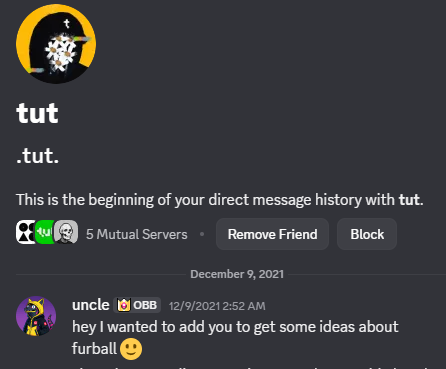 A Discord direct message interface from user 'uncle' to 'tut', showing a message dated '12/9/2021 2:52 AM' that reads 'hey I wanted to add you to get some ideas about furball 😊'.
