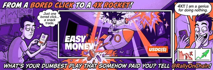 A comic-strip advertisement for RallyOnChain.com showing a bored click turning into a "4X ROCKET", with the tagline "WHAT'S YOUR DUMBEST PLAY THAT SOMEHOW PAID YOU?"