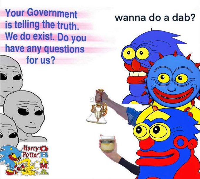 A meme showing grey aliens on the left saying 'Your Government is telling the truth. We do exist. Do you have any questions for us?' while blue characters on the right offer, 'wanna do a dab?' with images of dab rigs and concentrate; a 'Harry Potter OBAMA' logo sits in the bottom left.