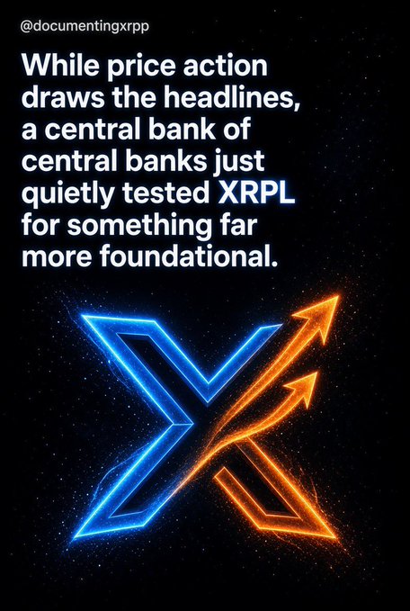 A graphic showing the XRPL logo in blue and orange with text stating 'While price action draws the headlines, a central bank of central banks just quietly tested XRPL for something far more foundational.'