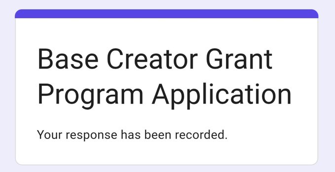 A confirmation screen with a purple header stating 'Base Creator Grant Program Application' and the message 'Your response has been recorded.'