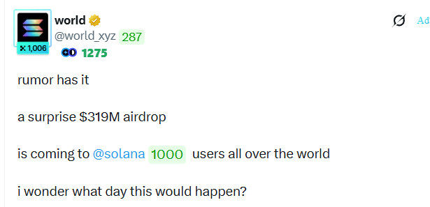 A tweet from @world.xyz reading 'rumor has it a surprise $319M airdrop is coming to @solana 1000 users all over the world. i wonder what day this would happen?'.