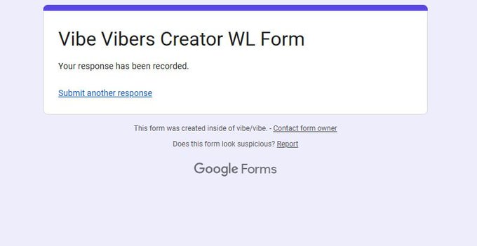 Confirmation screen from Google Forms for "Vibe Vibers Creator WL Form" stating "Your response has been recorded."