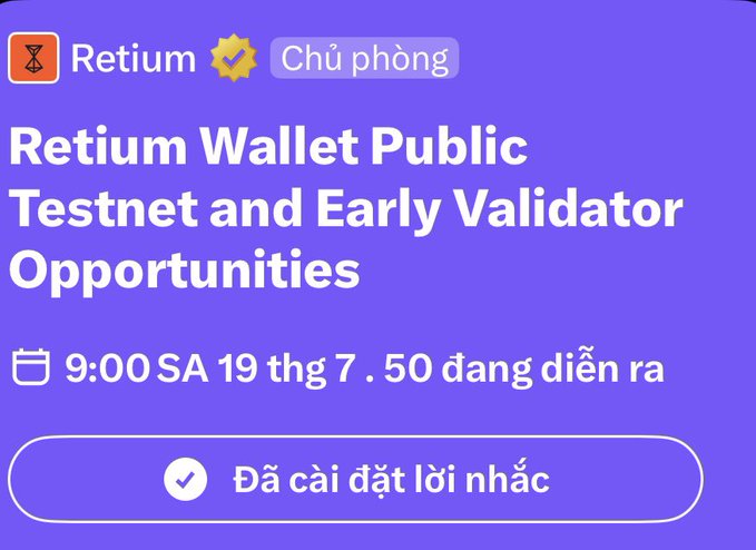 A purple notification card from 'Retium' marked 'Chủ phòng' announcing 'Retium Wallet Public Testnet and Early Validator Opportunities' scheduled for 9:00 AM July 19, with a button indicating 'Đã cài đặt lời nhắc' (Reminder set).