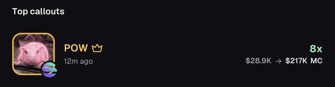 A "Top callouts" notification from the Pump.fun app showing a successful "POW" callout with a crown emoji, made 12 minutes ago, which yielded an 8x return, growing the market cap from $28.9K to $217K—aligning with the post's boast about calling out an 8x early that morning.