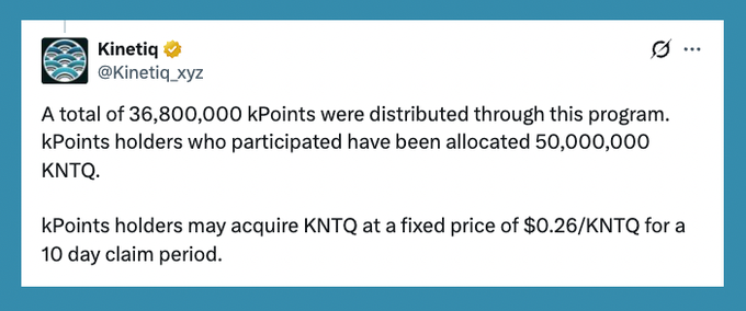 Kinetiq (@Kinetiq_xyz) tweet announcing that 36,800,000 kPoints were distributed and allocated 50,000,000 KNTQ, with kPoints holders able to acquire KNTQ at $0.26/KNTQ for a 10-day claim.