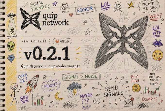 A hand-drawn notebook-style announcement for Quip Network v0.2.1 release on GitLab, featuring doodles, stickers, and phrases like 'SIGNAL FOUND', 'R3ORDR', 'TRUST ME BRO', 'LOL WTF', 'SIGNAL > NOISE', 'SEND SIGNALS', and 'NOT FINANCIAL ADVICE (NFA)'.