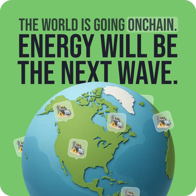 A green graphic featuring an illustration of Earth with factory icons on continents, accompanied by the text 'THE WORLD IS GOING ONCHAIN. ENERGY WILL BE THE NEXT WAVE.'
