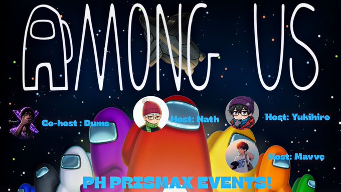 A promotional banner for "PRISMAX PH AMONG US EVENTS!" features the game's iconic colorful crewmates against a starry space background, with the event details displayed in blue text: "Voice 4, 6:00 PM," listing Hosts Nøth, Yukihiro, and Mavve, plus Co-host Dums, matching the social media announcement for the gaming night hosted by PrismaX members.