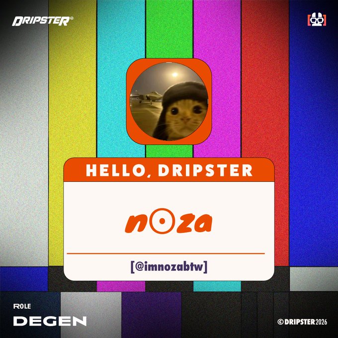 A colorful 'DRIPSTER' graphic with a cat avatar displays the username 'noza' and the handle '@imnozabtw' with the role 'DEGEN' and a 2026 copyright.