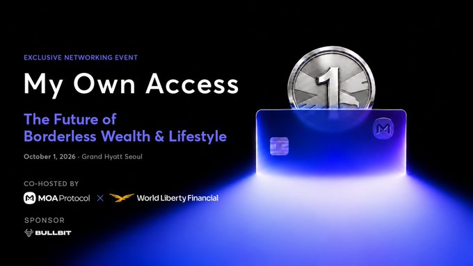 An event banner advertises 'My Own Access - The Future of Borderless Wealth & Lifestyle' on October 1, 2026 at Grand Hyatt Seoul, co-hosted by MOA Protocol and World Liberty Financial with Bullbit as sponsor.