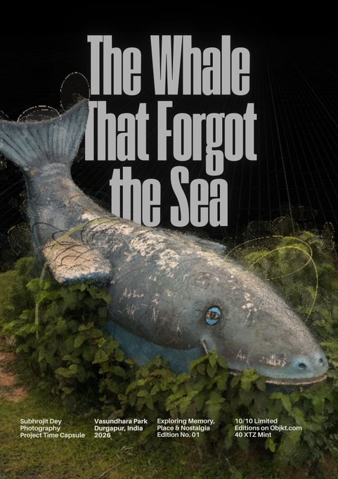 A poster titled 'The Whale That Forgot the Sea' featuring Subhrajit Dey's photography from Vasundhara Park, Durgapur, India (2026), part of 'Exploring Memory, Place & Nostalgia' Edition No.01, a 10/10 limited edition NFT on Objkt.com.