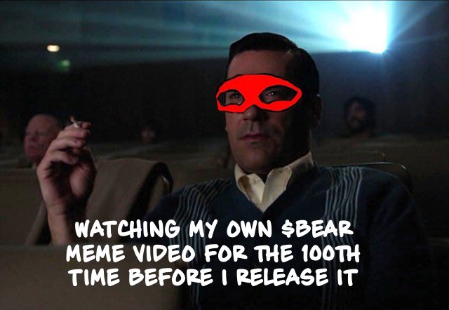 A meme showing a man in a theater with a red mask covering his eyes and the caption "Watching my own $BEAR meme video for the 100th time before I release it."