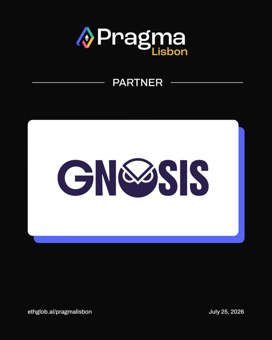 A Pragma Lisbon partner badge featuring the Gnosis logo, dated July 25, 2026, with the link 'ethglobal/pragmaLisbon'.