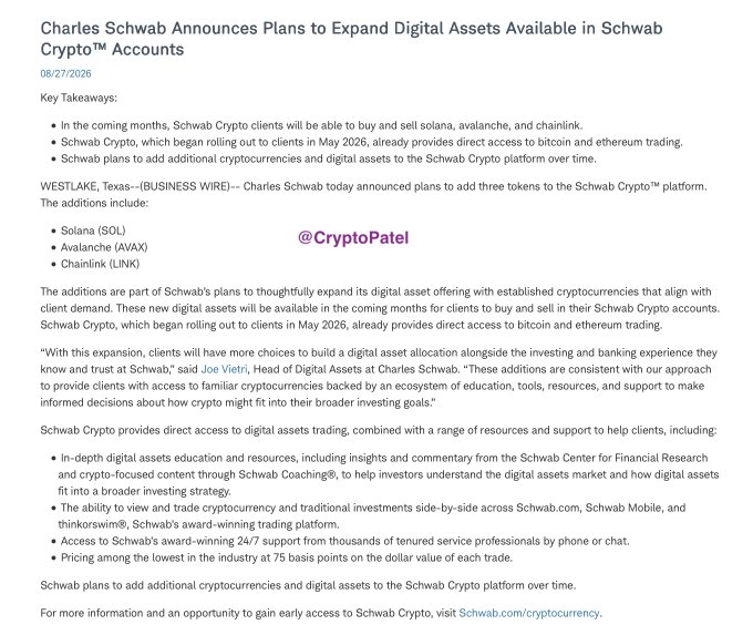 A press release dated 08/27/2026 from Charles Schwab announcing plans to add Solana ($SOL), Avalanche ($AVAX), and Chainlink ($LINK) to its Schwab Crypto™ platform in the coming months, with Joe Vietri, Head of Digital Assets, quoted on the expansion. The image directly supports the post's news about the $13 trillion asset manager expanding its crypto offerings beyond the BTC and ETH spot trading that launched in May 2026.