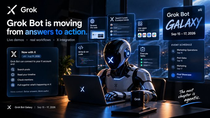 Promotional graphic for 'Grok Bot' by xAI, announcing 'Grok Bot is moving from answers to action' with features like Search X posts, Use apps & tools, Write & run code, and Execute tasks. The event 'Grok Bot Galaxy' is scheduled for Sep 15-17, 2026, with the tagline 'The next chapter is agentic.'