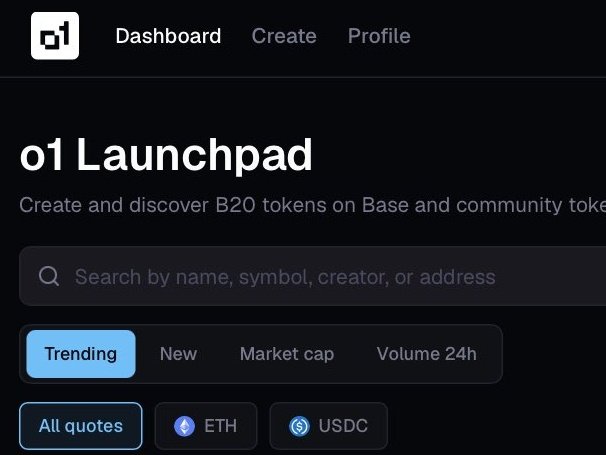 A screenshot of the 'o1 Launchpad' interface for creating and discovering B20 tokens on Base, with options for Trending, New, Market cap, and Volume 24h, and quote filters for ETH and USDC.