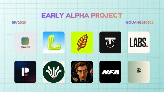 An 'EARLY ALPHA PROJECT' graphic dated 09/2026 by @QUANG250802 featuring 10 cryptocurrency project logos including SEMI, LABS, NFA, and others on a light blue grid background.