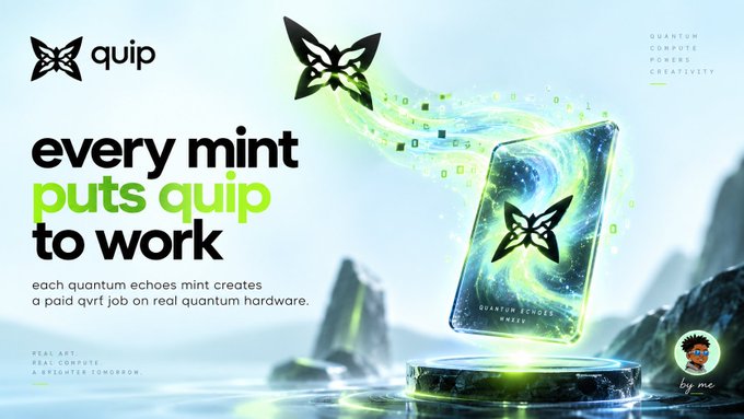 A digital advertisement for 'quip' reads 'every mint puts quip to work' and 'each quantum echoes mint creates a paid qvrf job on real quantum hardware,' featuring a glowing NFT-style card with a butterfly logo.