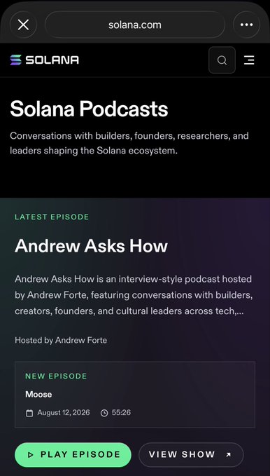 A screenshot of the Solana.com website showing the 'Solana Podcasts' section, featuring the latest episode 'Andrew Asks How' hosted by Andrew Forte, with a new episode titled 'Moose' dated August 12, 2026.