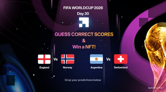 A 'FIFA WORLD CUP 2026 Day 30' promotional graphic inviting viewers to guess correct scores for matches between England vs Norway and Argentina vs Switzerland, with the chance to win an NFT, alongside a gold World Cup trophy image.