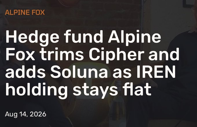 The image is a news headline graphic from "Alpine Fox" dated August 14, 2026, titled "Hedge fund Alpine Fox trims Cipher and adds Soluna as IREN holding stays flat." The graphic overlays white text on a darkened background featuring a person, with the "Alpine Fox" logo in orange in the top-left corner. The headline visually corresponds to the accompanying post about Mike Alfred's 13F filing, specifically referencing the reduction of Cipher Mining ($CIFR) holdings and the addition of Soluna to the fund's portfolio.