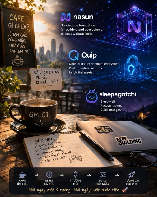 A promotional graphic featuring a coffee cup labeled 'GM CT' on a wooden table with a Vietnamese cafe sign reading 'CAFE GÌ CHƯA?' and a notepad listing daily tasks like 'Cafe tỉnh táo' and 'Build ý tưởng'. The image highlights three projects: 'nasun' (building the foundation for builders and ecosystems), 'Quip' (open quantum compute ecosystem for digital asset security), and 'sleepagotchi' (sleep well, recover better, build stronger).
