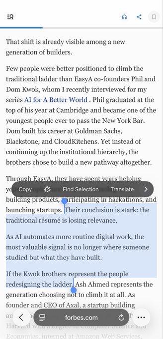 The image shows a Forbes article excerpt discussing how AI is reshaping traditional career paths, featuring EasyA co-founders Phil and Dom Kwok as examples of a new generation of builders who chose entrepreneurship over climbing institutional hierarchies. A floating menu with "Copy," "Find Selection," and "Translate" options is visible over the highlighted text about "redesigning the ladder." This relates to the post about Dom Kwok and his vision for using AI and crypto to rebuild societal systems from first principles and democratize knowledge.