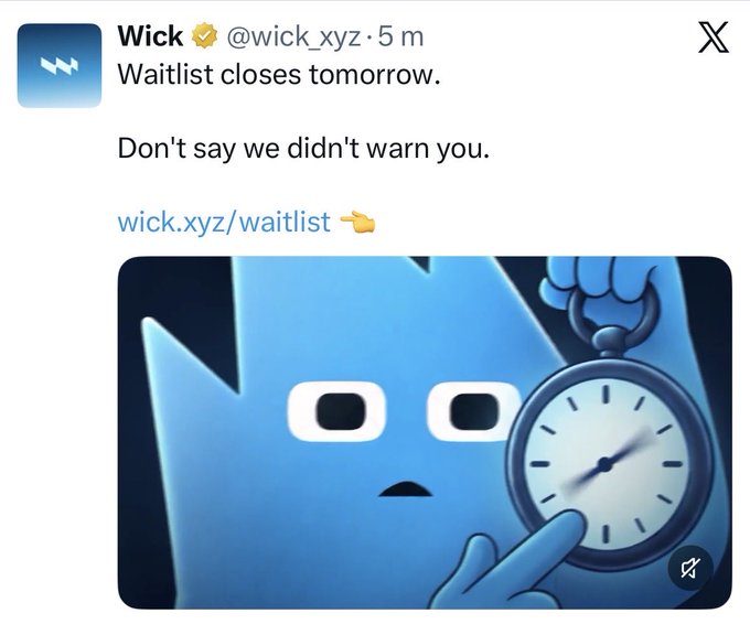 A tweet from verified user Wick (@wick_xyz) reads "Waitlist closes tomorrow. Don't say we didn't warn you." with a link to wick.xyz/waitlist, accompanied by a blue cartoon mascot holding a clock.
