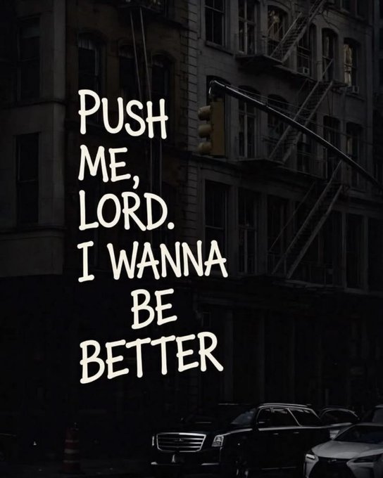 A motivational quote overlaid on a dark city street image reading 'PUSH ME, LORD. I WANNA BE BETTER'.