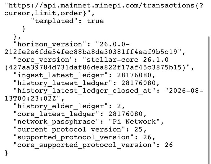 The image shows a JSON response from the Pi Network Horizon API (api.mainnet.minepi.com) revealing key blockchain details, including Horizon version "26.0.0-212fe2e6fde54fec88ba8de30381ff4eaf9b5c19," core version "stellar-core 26.1.0," and the current/supported protocol version 26, with the latest ledger at 28176080 closed on "2026-08-13." This technical snapshot supports the post's claim about the significance of protocol version upgrades in Pi Network's development path, demonstrating concrete progression milestones that informed Pi community members would recognize as meaningful.