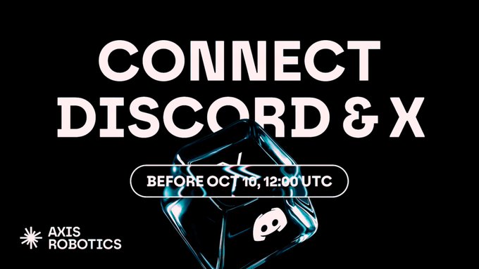 A promotional graphic with text 'CONNECT DISCORD & X BEFORE OCT 10, 12:00 UTC' alongside a 3D cube with the Discord logo and the 'AXIS ROBOTICS' logo.