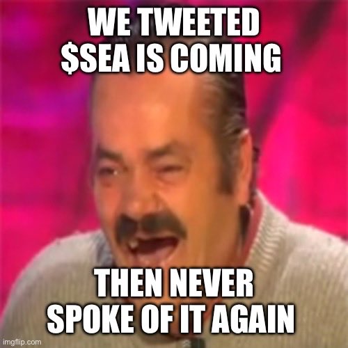 A meme showing a man laughing hysterically with the caption "WE TWEETED $SEA IS COMING, THEN NEVER SPOKE OF IT AGAIN," humorously mocking Opensea for hyping up its token launch amid a bull market hype only to go completely silent afterward. The laughing man's exaggerated expression underscores the absurdity of the announcement being made and then completely dropped without follow-up.