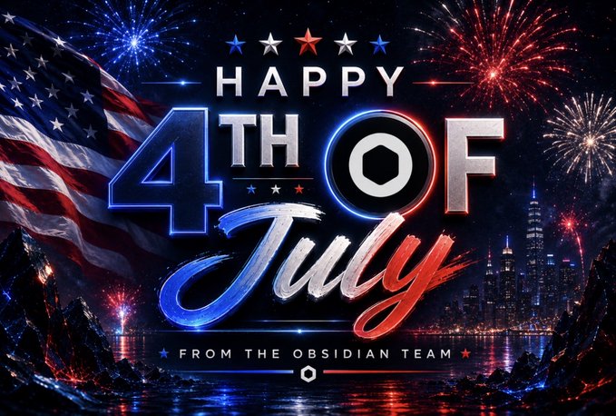 A patriotic 'HAPPY 4TH OF JULY' graphic featuring fireworks, an American flag, and the text 'FROM THE OBSIDIAN TEAM'.