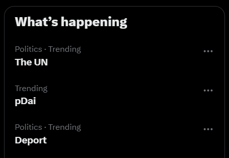 A dark-themed 'What's happening' trending topics panel showing 'The UN' and 'pDai' under Trending, and 'Deport' under Politics · Trending.