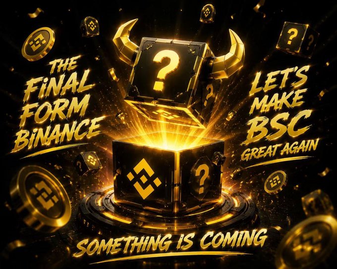 A glowing golden mystery box emblazoned with Binance's logo bursts open with radiant light, releasing floating coins and question mark blocks, accompanied by the bold text "THE FINAL FORM BINANCE," "LET'S MAKE BSC GREAT AGAIN," and "SOMETHING IS COMING" — visually teasing an upcoming Binance-related reveal centered on the BSC ecosystem.