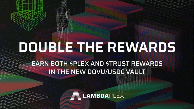 A retro-style digital graphic featuring wireframe designs and glitchy textures promotes "DOUBLE THE REWARDS," inviting users to "EARN BOTH $PLEX AND $TRUST REWARDS IN THE NEW DOVU/USDC VAULT" from LambdaPlex, directly supporting the post's announcement of dual reward campaigns for eligible depositors.